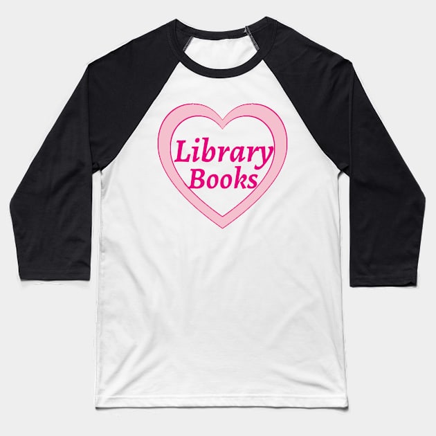 Library Books Heart 2 Baseball T-Shirt by Fireflies2344